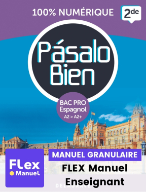 Pásalo Bien Espagnol 2de Bac Pro (2024) - Pochette - FLEX manuel numérique granulaire enseignant
