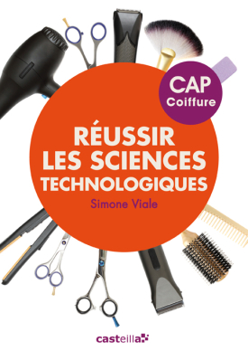 Réussir les sciences technologiques CAP coiffure (2014) - Manuel élève