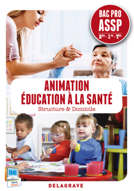 Animation, Éducation à la santé 2de, 1re, Tle Bac Pro ASSP (2014) - Pochette élève