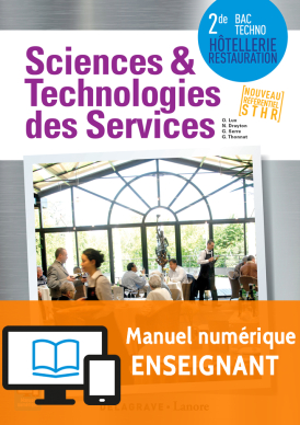 Sciences et Technologies des Services (STS) 2de Bac Techno STHR (2016) - Manuel numérique enseignant