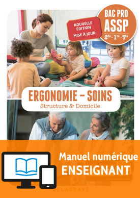Ergonomie, Soins 2de, 1re, Tle Bac Pro ASSP (2018) - Pochette - Livre numérique enseignant