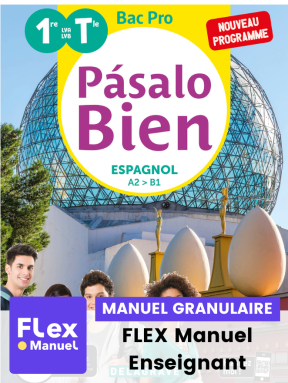 Pásalo Bien - Espagnol 1re, Tle Bac Pro (Ed. num. 2022) - Pochette - FLEX manuel numérique granulaire enseignant