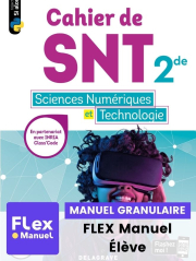 Cahier des Sciences numériques et Technologie (SNT) 2de (Ed. num. 2021) - FLEX manuel numérique granulaire élève