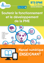 Bloc 4 - Soutenir le fonctionnement et le développement de la PME 1re et 2e années BTS GPME (2018) - Pochette - Manuel numérique enseignant