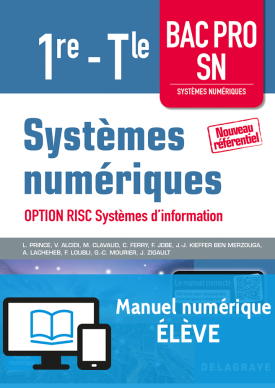 Systèmes numériques 1re Tle Bac Pro SN, option RISC Systèmes d'information (2017) - Pochette - Manuel numérique élève