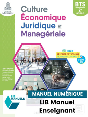 L'entreprise - Culture économique, juridique et managériale (CEJM) 2e année BTS (2023) - LIB Pochette numérique enseignant