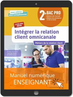 Intégrer la relation client omnicanale 2de Bac Pro (2019) - Pochette - Manuel numérique enseignant