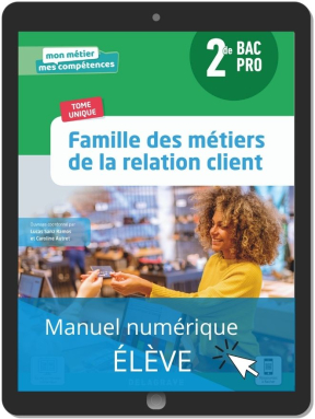 Famille des métiers de la relation client 2de Bac Pro Métiers de la relation client (2021) - Pochette - Manuel numérique élève