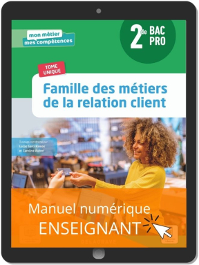 Famille des métiers de la relation client 2de Bac Pro Métiers de la relation client (2021) - Pochette - Manuel numérique enseignant