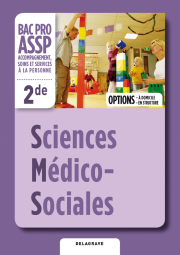Sciences Médico-Sociales (SMS) options "en structure" et "à domicile" 2de Bac Pro ASSP (Éd. 2012) - Manuel numérique enseignant