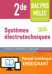 Systèmes électrotechniques 2de Bac Pro MELEC (2016) - Manuel numérique enseignant