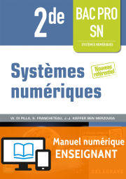 Systèmes numériques 2de Bac Pro SN (2016) Manuel numérique enseignant