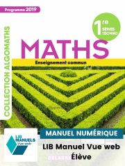 Mathématiques 1re Tronc commun STMG/STI2D/STL/ST2S/STHR (Ed. num. 2021) - Manuel - Manuel numérique élève