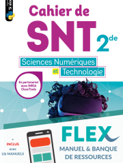 Cahier des Sciences numériques et Technologie (SNT) 2de (2020) - FLEX manuel numérique granulaire enseignant