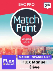 Match Point - Anglais 2de Bac Pro (2023) - Pochette - FLEX manuel numérique granulaire élève