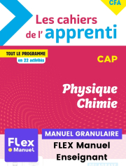 Les cahiers de l'apprenti Physique - Chimie CAP CFA (2024) - Cahier - FLEX manuel numérique granulaire enseignant