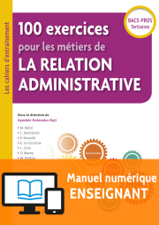 100 exercices pour les métiers de la relation administrative Bac Pro (2018) - Pochette - Manuel numérique enseignant