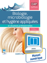 En situations professionnelles Biologie, microbiologie et hygiène appliquées en situations professionnelles CAP coiffure (2015) - Manuel numérique enseignant