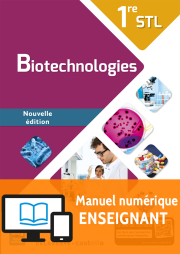 Biotechnologies 1re STL (2016) - Manuel - Manuel numérique enseignant