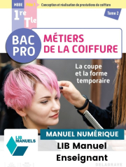 La coupe et la forme temporaire - Pôle 1 - Tome 2 - 1re, Tle Bac Pro Métiers de la coiffure (2022) - LIB Manuel numérique enseignant