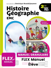 Histoire Géographie EMC 2de Bac Pro (Ed. num. 2021) - Manuel - FLEX manuel numérique granulaire élève