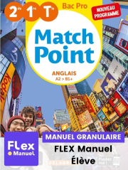 Match Point Anglais 2de, 1re, Tle Bac Pro (Ed. num. 2021) - Pochette - FLEX manuel numérique granulaire élève